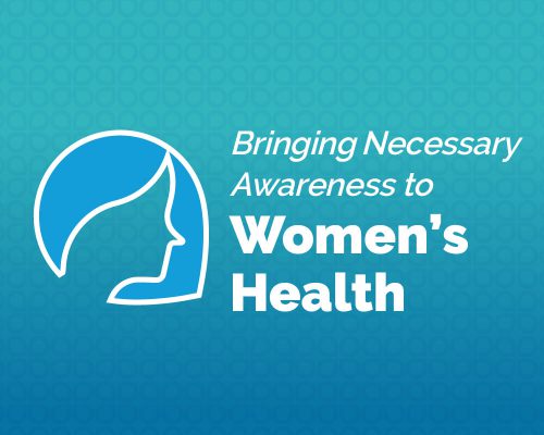 Bringing Necessary Awareness to Women's Health