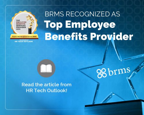 BRMS Recognized as top employee benefits provider - read the article from hr tech outlook!