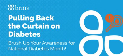 Pulling Back the Curtain on Diabetes Brush Up Your Awareness for National Diabetes Month!