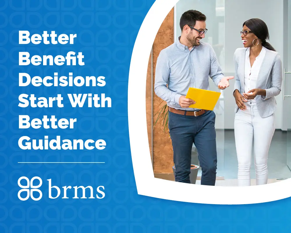 Better Benefit Decisions Start with Better Guidance