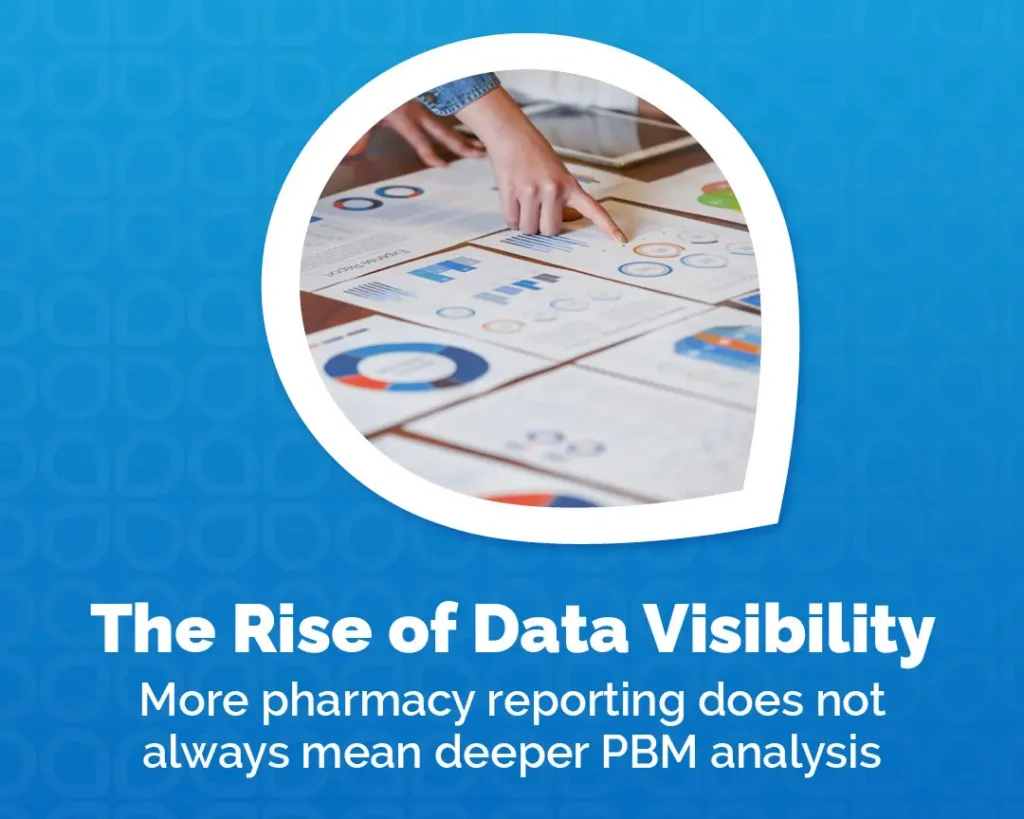 The Rise of Data Visibility: More pharmacy reporting does not always mean deeper PBM analysis