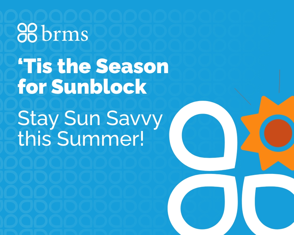 ‘Tis the Season for Sunblock Stay Sun Savvy this Summer!